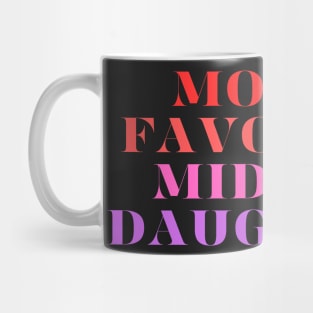 mom's favorite middle daughter Mug